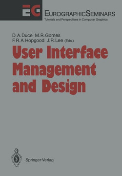 User Interface Management and Design: Proceedings of the Workshop on User Interface Management Systems and Environments Lisbon, Portugal, June 4-6, 19