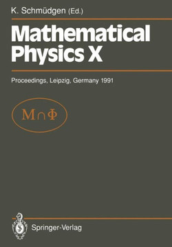 Mathematical Physics X: Proceedings of the Xth Congress on Mathematical Physics, Held at Leipzig, Germany, 30 July - 9 August, 1991