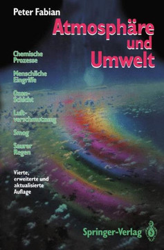 Atmosph?re Und Umwelt: Chemische Prozesse - Menschliche Eingriffe - Ozon-Schicht - Luftverschmutzung - Smog - Saurer Regen