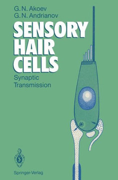 Sensory Hair Cells: Synaptic Transmission