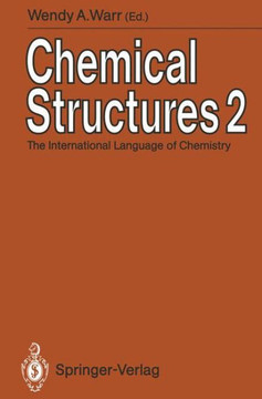 Chemical Structures 2: The International Language of Chemistry Proceedings of the Second International Conference, Leeuwenhorst Congress Cent