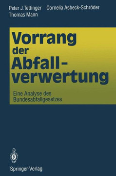 Vorrang Der Abfallverwertung: Eine Analyse Des Bundesabfallgesetzes