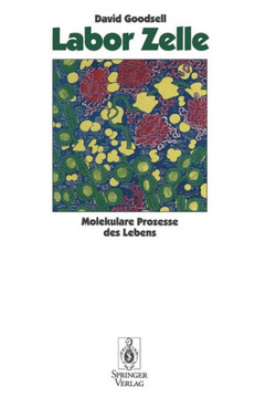 Labor Zelle: Molekulare Prozesse Des Lebens Labor Zelle: Molekulare Prozesse Des Lebens