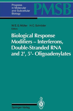 Biological Response Modifiers -- Interferons, Double-Stranded RNA and 2′,5′-Oligoadenylates