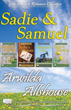 Amish Romance: Sadie And Samuel Collection (4 In 1 Book Boxed Set): The Amish Of Lawrence County, Pa (Amish Romance Of Lawrence County) Amish Romance: Sadie And Samuel Collection (4 In 1 Book Boxed Set): The Amish Of Lawrence County, Pa (Amish Romance Of Lawrence County)