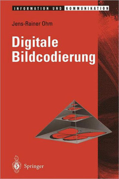 Digitale Bildcodierung: Repr?sentation, Kompression Und ?bertragung Von Bildsignalen