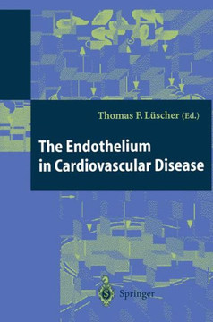 The Endothelium in Cardiovascular Disease: Pathophysiology, Clinical Presentation and Pharmacotherapy
