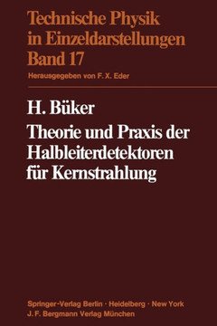 Theorie Und PRAXIS Der Halbleiterdetektoren F?r Kernstrahlung