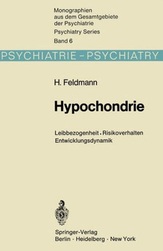 Hypochondrie: Leibbezogenheit - Risikoverhalten - Entwicklungsdynamik