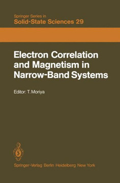 Electron Correlation and Magnetism in Narrow-Band Systems: Proceedings of the Third Taniguchi International Symposium, Mount Fuji, Japan, November 1-5