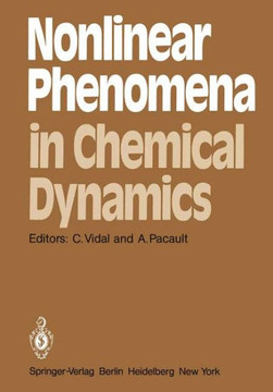 Nonlinear Phenomena in Chemical Dynamics: Proceedings of an International Conference, Bordeaux, France, September 7-11, 1981