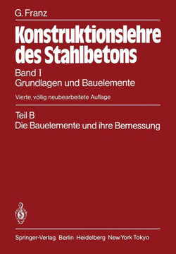 Grundlagen Und Bauelemente: Teil B: Die Bauelemente Und Ihre Bemessung