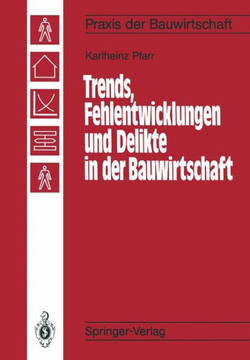 Trends, Fehlentwicklungen Und Delikte in Der Bauwirtschaft