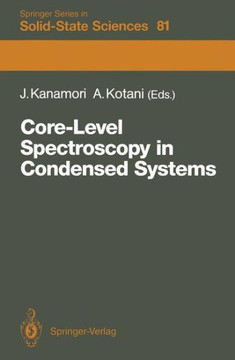 Core-Level Spectroscopy in Condensed Systems: Proceedings of the Tenth Taniguchi International Symposium, Kashikojima, Japan, October 19-23, 1987