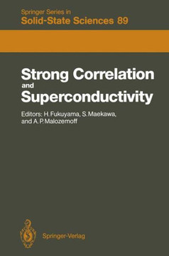 Strong Correlation and Superconductivity: Proceedings of the IBM Japan International Symposium, Mt. Fuji, Japan, 21-25 May, 1989