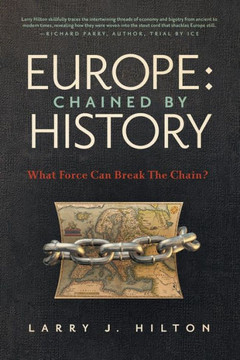 Europe: Chained By History: What Force Can Break The Chain? Europe: Chained By History: What Force Can Break The Chain?