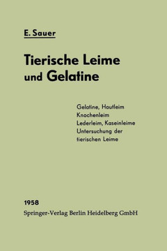 Chemie Und Fabrikation Der Tierischen Leime Und Der Gelatine Chemie Und Fabrikation Der Tierischen Leime Und Der Gelatine