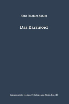 Das Karzinoid: Klinik, Endokrinologie, Pathologische Anatomie, Pathogenese Und Therapie