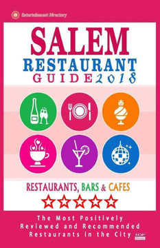 Salem Restaurant Guide 2018: Best Rated Restaurants In Salem, Massachusetts - 500 Restaurants, Bars And Cafés Recommended For Visitors, 2018