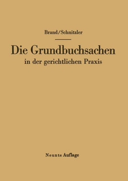 Die Grundbuchsachen in Der Gerichtlichen PRAXIS Die Grundbuchsachen in Der Gerichtlichen PRAXIS