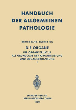 Die Organe: Die Organstruktur ALS Grundlage Der Organleistung Und Organerkrankung I