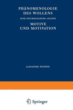 Ph?nomenologie Des Wollens: Eine Psychologische Analyse Motive Und Motivation Ph?nomenologie Des Wollens: Eine Psychologische Analyse Motive Und Motivation