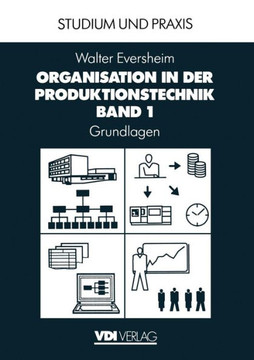 Organisation in Der Produktionstechnik: Band 1: Grundlagen