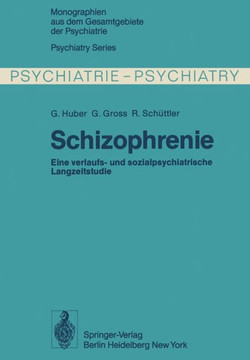 Schizophrenie: Verlaufs- Und Sozialpsychiatrische Langzeituntersuchungen an Den 1945 - 1959 in Bonn Hospitalisierten Schizophrenen Kr