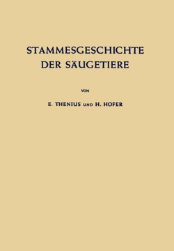 Stammesgeschichte Der S?ugetiere: Eine ?bersicht ?ber Tatsachen Und Probleme Der Evolution Der S?ugetiere