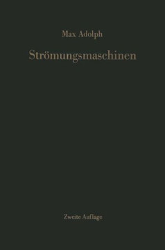 Str?mungsmaschinen: Turbinen, Kreiselpumpen Und Verdichter Eine Einf?hrung