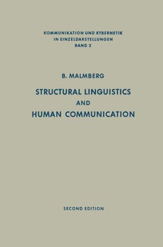 Structural Linguistics and Human Communication: An Introduction Into the Mechanism of Language and the Methodology of Linguistics