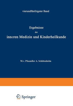 Ergebnisse Der Inneren Medizin Und Kinderheilkunde: Vierundf?nfzigster Band
