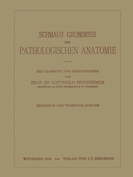 Schmaus' Grundriss Der Pathologischen Anatomie