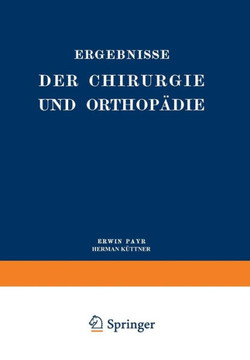 Ergebnisse Der Chirurgie Und Orthop?die: Neunter Band