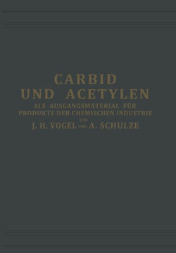 Carbid Und Acetylen: ALS Ausgangsmaterial F?r Produkte Der Chemischen Industrie