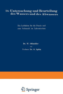 Die Untersuchung Und Beurteilung Des Wassers Und Des Abwassers: Ein Leitfaden F?r Die PRAXIS Und Zum Gebrauch Im Laboratorium