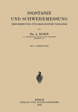 Isostasie Und Schweremessung: Ihre Bedeutung F?r Geologische Vorg?nge