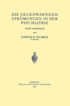 Die Gegenw?rtigen Str?mungen in Der Psychiatrie: F?nf Vortr?ge