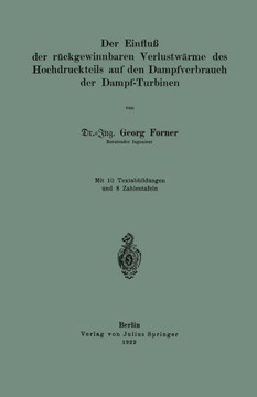 Der Einflu? Der R?ckgewinnbaren Yerlustw?rme Des Hochdruckteils Auf Den Dampfverbrauch Der Dampf-Turbinen