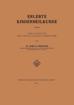 Erlebte Kinderheilkunde: Eine Erg?nzung Der Gebr?uchlichen Lehrb?cher Erlebte Kinderheilkunde: Eine Erg?nzung Der Gebr?uchlichen Lehrb?cher