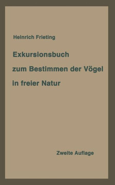 Exkursionsbuch Zum Bestimmen Der V?gel in Freier Natur Nach Ihrem Lebensraum Geordnet. F?r Laien Und Fachleute