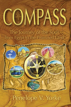 Compass: The Journey Of The Soul From Egypt To The Promised Land