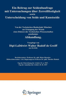 Ein Beitrag Zur Seidenbaufrage Mit Untersuchungen ?ber Zerrei?festigkeit Sowie Unterscheidung Von Seide Und Kunstseide