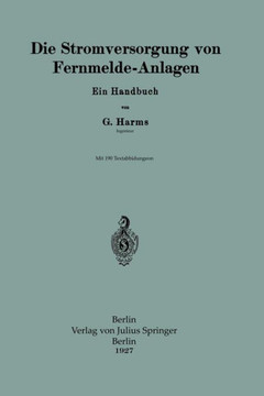 Die Stromversorgung Von Fernmelde-Anlagen: Ein Handbuch