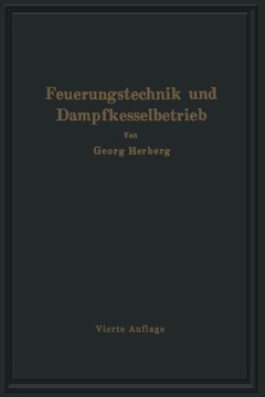 Handbuch Der Feuerungstechnik Und Des Dampfkesselbetriebes: Unter Besonderer Ber?cksichtigung Der W?rmewirtschaft