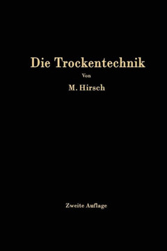 Die Trockentechnik: Grundlagen, Berechnung, Ausf?hrung Und Betrieb Der Trockeneinrichtungen