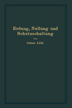 Erdung, Nullung Und Schutzschaltung: Nebst Erl?uterungen Zu Den Erdungsleits?tzen
