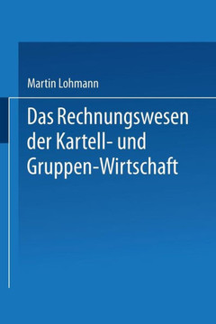 Das Rechnungswesen Der Kartell- Und Gruppen-Wirtschaft