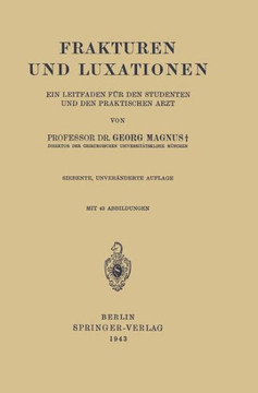 Frakturen Und Luxationen: Ein Leitfaden F?r Den Studenten Und Den Praktischen Arzt