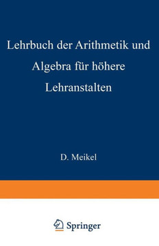 Lehrbuch Der Arithmetik Und Algebra F?r H?here Lehranstalten Bearbeitet Lehrbuch Der Arithmetik Und Algebra F?r H?here Lehranstalten Bearbeitet